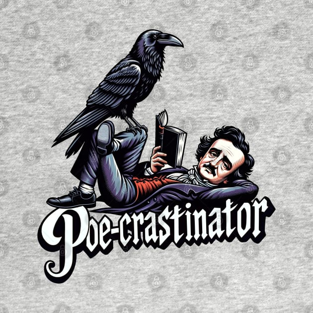 Edgar Allan Poe Funny Poe-crastinator by Poe & Co. Lit